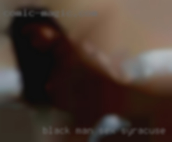Black man fuck girl drinking urine for sex Syracuse.